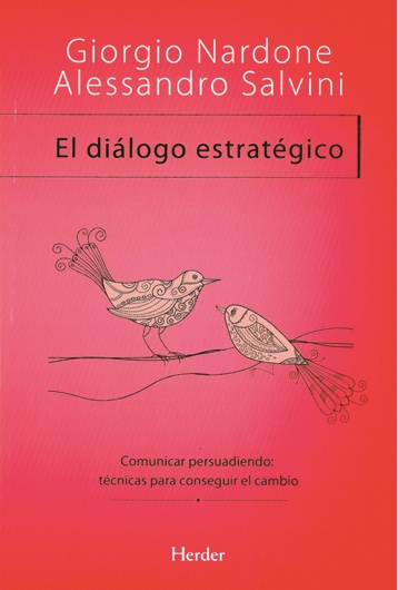 El diálogo estratégico. Comunicar persuadiendo: técnicas para conseguir el cambio.